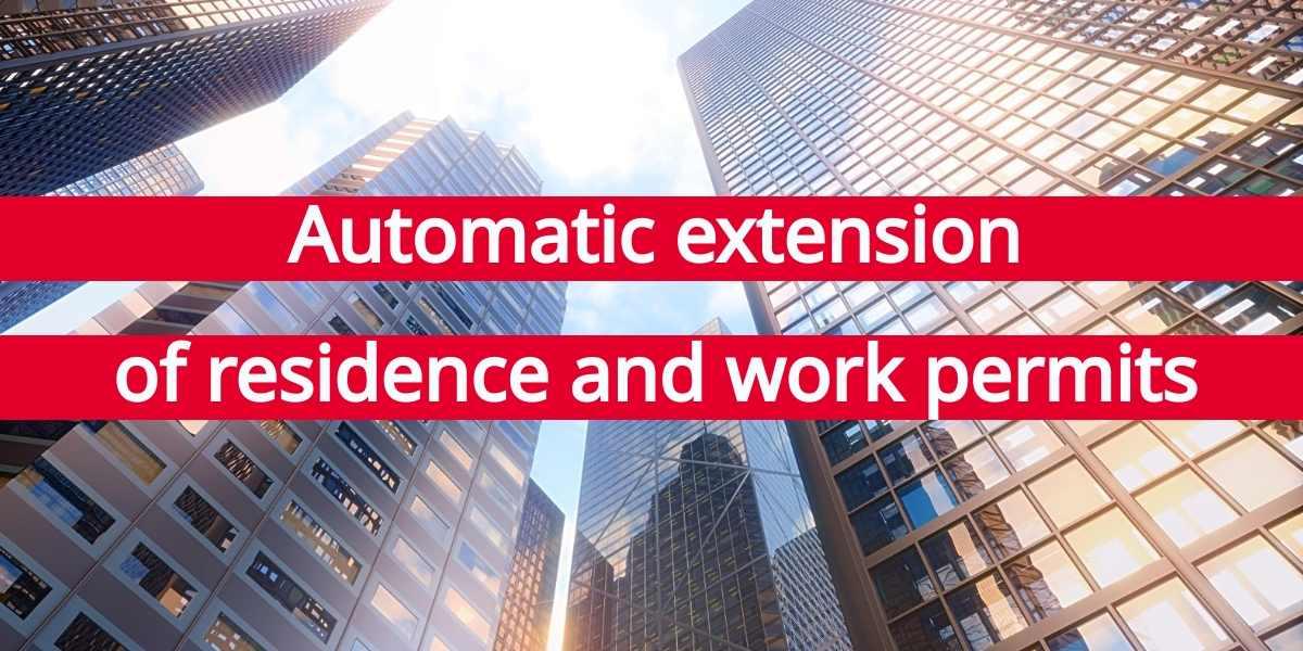 Automatic extension of residence and work permits