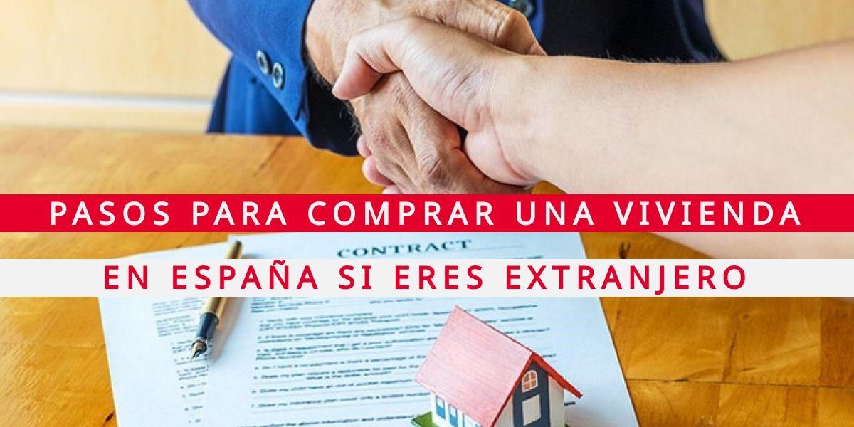 Pasos para comprar una vivienda en España si eres extranjero