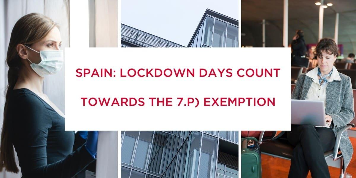 Spain: lockdown days count towards the 7P exemption