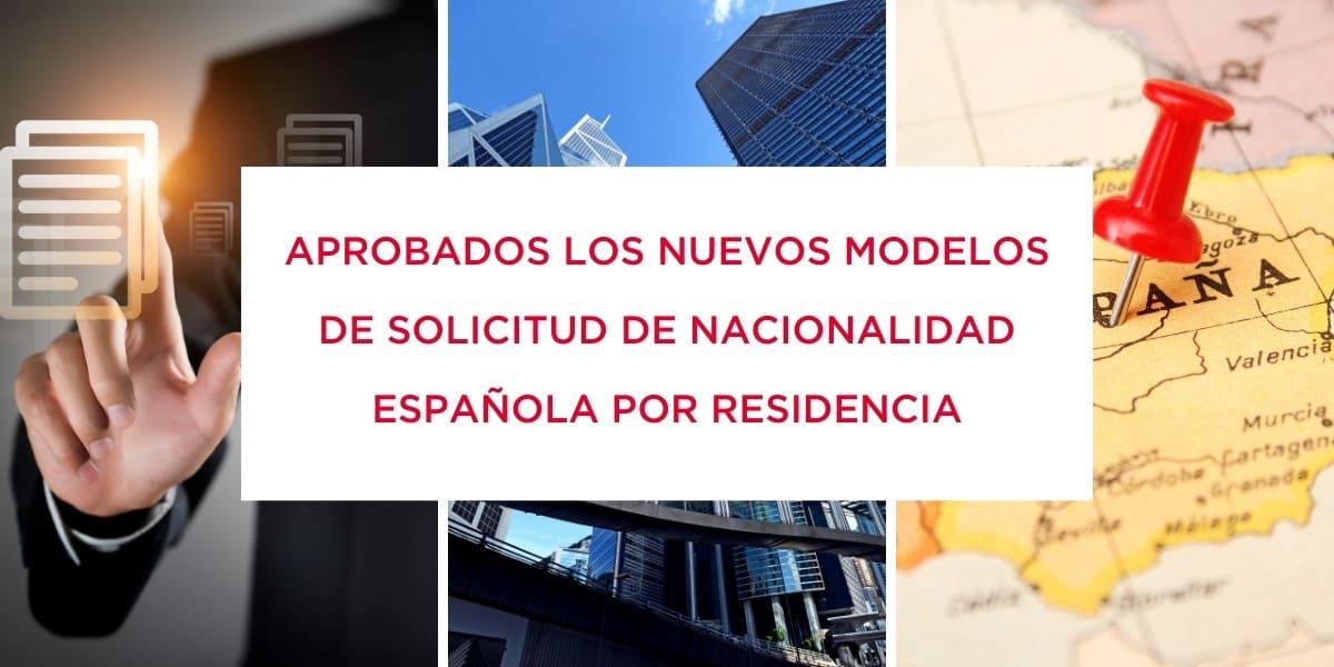 Nuevos modelos de solicitud de nacionalidad española por residencia