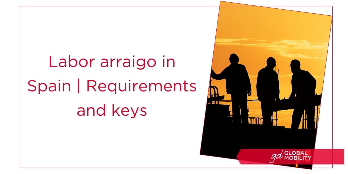 Labor arraigo in Spain: requirements and keys