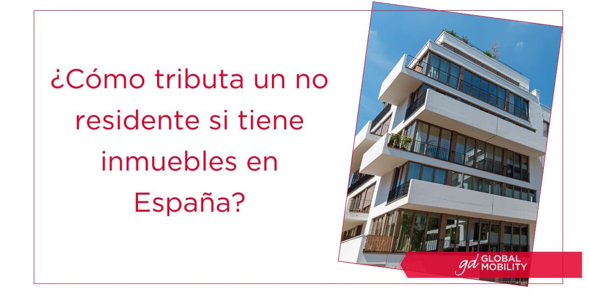 ¿Cómo tributa un no residente si tiene inmuebles en España?