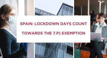 Spain: lockdown days count towards the 7P exemption