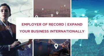Employer of Record: Expand your Business Internationally 